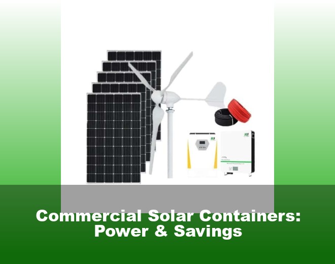 Commercial Solar Containers: Power & Savings